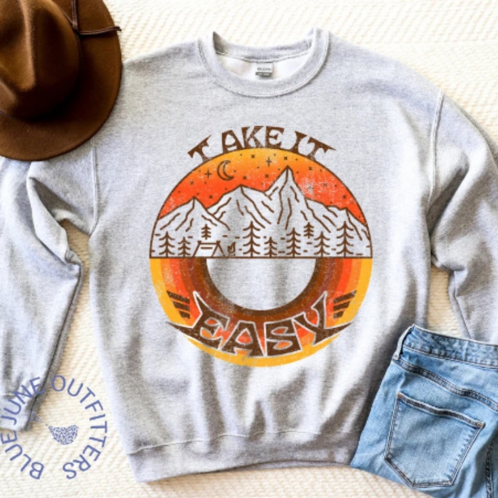 Take it Easy Sweatshirt- NEW!